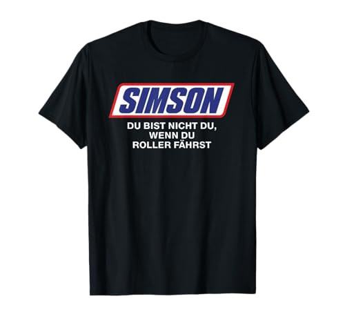 Simson du bist nicht du wenn du Roller fährst - Lustiges T-Shirt