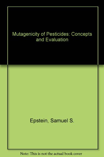 Mutagenicity of Pesticides: Concepts and Evaluation