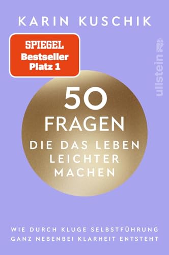 50 Fragen, die das Leben leichter machen: Wie durch kluge Selbstführung ganz nebenbei Klarheit entsteht | Das neue Buch nach dem #1 Bestseller