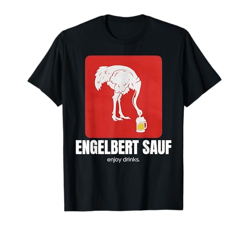 Engelbert Sauf Arbeitskleidung Sauf Vogel Humor Baustelle T-Shirt