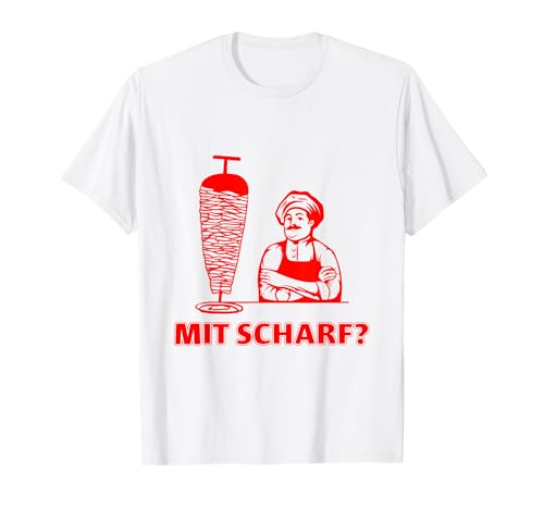 Döner Kebab Dönerladen - Mit Scharf? T-Shirt