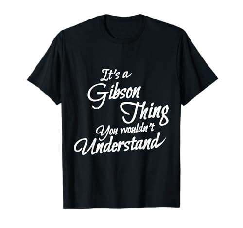 Es ist eine Sache von Gibson, die du nicht verstehen würdest T-Shirt T-Shirt