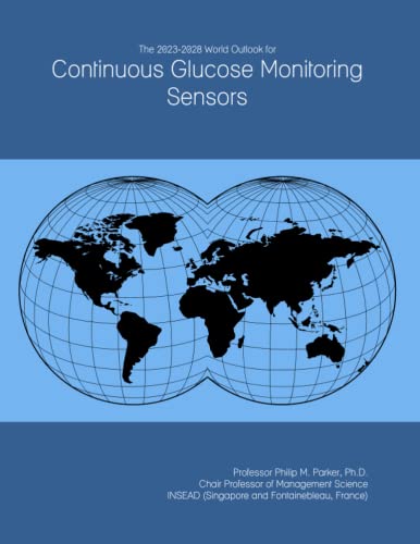 The 2023-2028 World Outlook for Continuous Glucose Monitoring Sensors