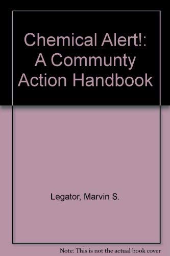 Chemical Alert!: A Community Action Handbook: A Communty Action Handbook