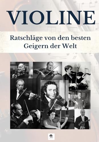 VIOLINE: Ratschläge von den besten Geigern der Welt
