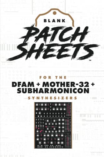Moog DFAM + Mother-32 + Subharmonicon Blank Patch Sheets Notebook: | Become a more organized songwriter with this Blank Patch Sheet notebook so you ... more time creating and less time forgetting.