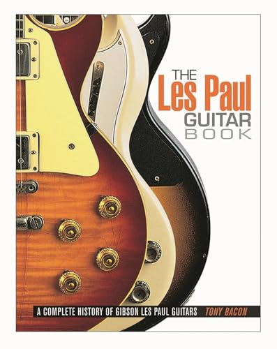 The Les Paul Guitar Book.: A Complete History of Gibson Les Paul Guitars