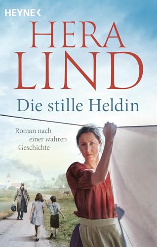 Die stille Heldin: Roman nach einer wahren Geschichte - Der neue Tatsachenroman der Nr.-1-SPIEGEL-Bestsellerautorin - mitreißend und ergreifend!