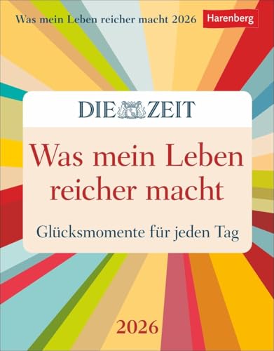 Was mein Leben reicher macht Tagesabreißkalender 2026 - Glücksmomente für jeden Tag: Abreißkalender mit Glücksmomenten für jeden Tag. Tageskalender ... (Wissenskalender Harenberg)