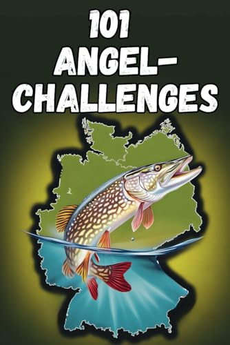 101 Angel-Challenges: Von der Küste bis zum Gebirge Deutschlands inkl. QR-Codes