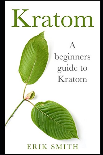 Kratom: A beginners guide to Kratom