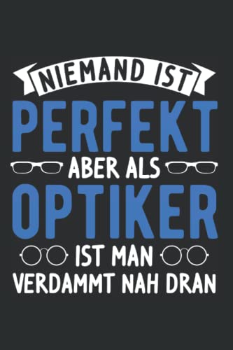 Optiker Notizbuch: Optiker Spruch Augenoptiker / 6x9 Zoll / 120 linierte Seiten