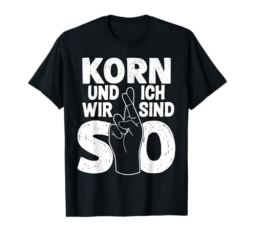 Alkohol Trinken Korn T-Shirt