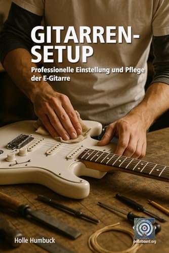 Gitarren-Setup: Einstellung und Pflege der E-Gitarre