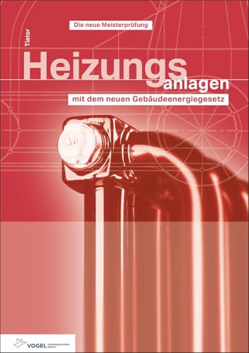 Heizungsanlagen: mit dem neuen Gebäudeenergiegesetz (Sanitär - Heizung - Klima)