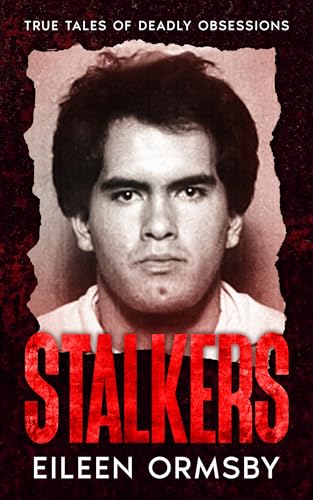 Stalkers: True tales of deadly obsessions (Tangled Webs True Crime) (English Edition)
