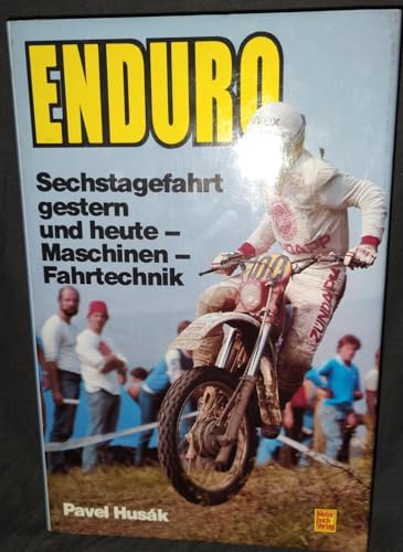 Enduro: Sechstagefahrt gestern und heute - Maschinen, Fahrtechnik