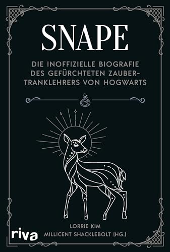 Snape: Die inoffizielle Biografie des gefürchteten Zaubertranklehrers von Hogwarts | Das perfekte Geschenk für alle Fans der Harry Potter Bücher (Biografien für Potter-Fans)