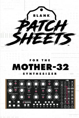 Moog Mother-32 Blank Patch Sheets Notebook: Become a more organized songwriter with this Blank Patch Sheet notebook so you can spend more time creating and less time forgetting.