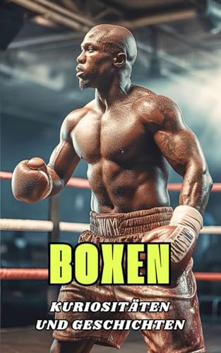 Boxen : Kuriositäten und Geschichten