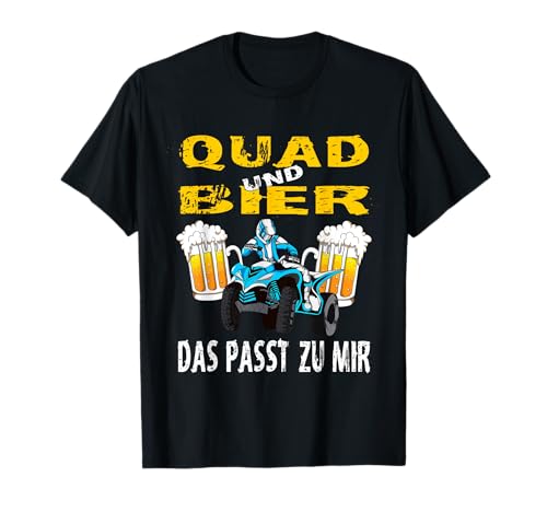 Quad und Bier das passt zu mir Quadfahrer Biker Geschenk T-Shirt