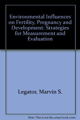 Environmental Influences on Fertility, Pregnancy and Development: Strategies for Measurement and Evaluation