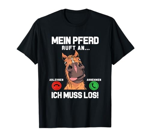 Mein Pferd Ruft An Reiterin Reiter Stall Mädchen Pferde T-Shirt