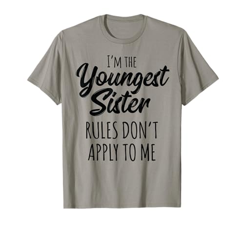 Youngest Sister Shirt Rules Don't Apply To Me Funny Sibling T-Shirt