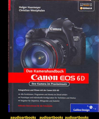 Canon EOS 6D: Ihre Kamera im Praxiseinsatz (Galileo Design)