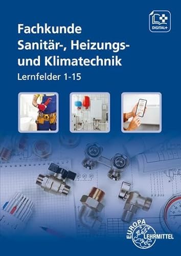 Fachkunde Sanitär-, Heizungs- und Klimatechnik: Lernfelder 1 - 15: Grundlagen & Lernfelder 1 - 15