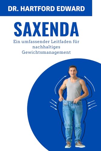 SAXENDA: Ein umfassender Leitfaden für nachhaltiges Gewichtsmanagement