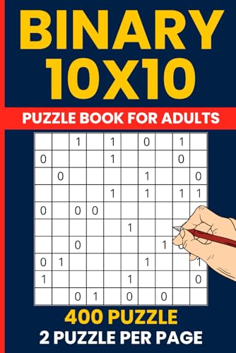 Binary Puzzle Book 10x10 - 400 Zero-One Grid Deduction Challenges: Binairo & Takuzu | 10x10 Logic Puzzles | Pattern Training for Adults