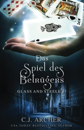 Das Spiel des Betrügers: Glass and Steele (Glass and Steele Serie, Band 7)