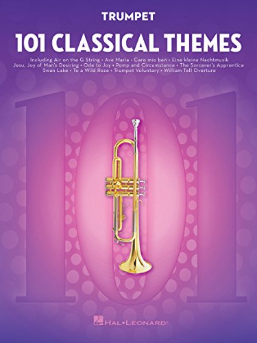 101 Classical Themes - Trumpet | Notenbuch für Trompete für Fortgeschrittene für Schüler und Musiker | Songbook mit klassischen Solostücken für ... Fähigkeiten: Noten, Sammelband für Trompete