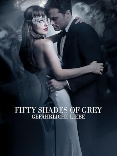 Fifty Shades Of Grey - Gefährliche Liebe