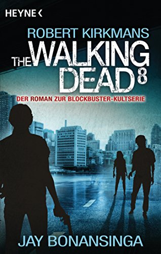 The Walking Dead 8: Roman (The Walking Dead-Romane, Band 8)