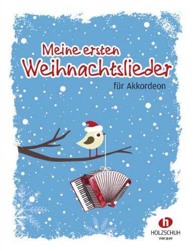 Meine ersten Weihnachtslieder: 22 Weihnachtslieder für den Anfangsunterricht am Akkordeon