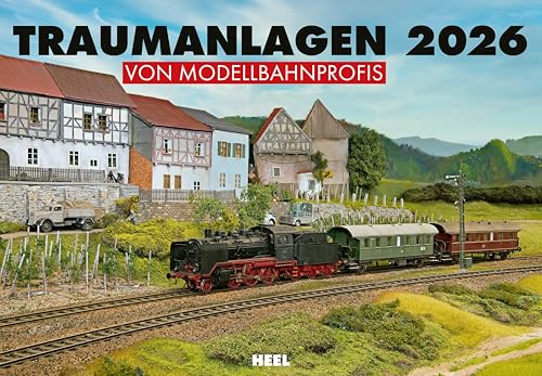 Traumanlagen von Modellbahnprofis Kalender 2026: Wandkalender für Modelleisenbahn-Fans. 12 wunderschöne Anlagen perfekt in Szene gesetzt