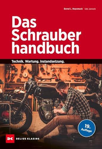 Das Schrauberhandbuch: Technik – Wartung – Instandsetzung