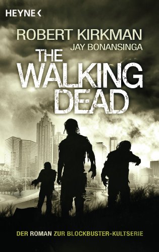 The Walking Dead: Roman (The Walking Dead-Romane, Band 1)