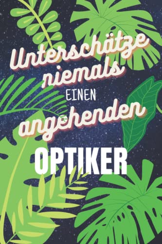 Unterschätze niemals einen Optiker: Planer für die Ausbildung o. Weiterbildung | Perfekt für Männer, die bei Sehschwierigkeiten helfen | Ausbildungsbeginn Geschenk