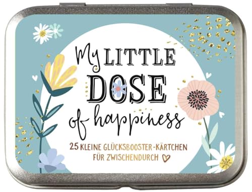 My little dose of happiness: 25 kleine Glücksbooster-Kärtchen für Zwischendurch: 25 kleine Glücksbooster-Kärtchen für Zwischendurch | Einfach ... und Affirmationen für mehr Alltagsglück