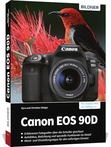 Canon EOS 90D: Das umfangreiche Praxisbuch zu Ihrer Kamera!