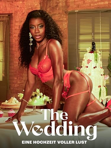 The Wedding: Eine Hochzeit voller Lust