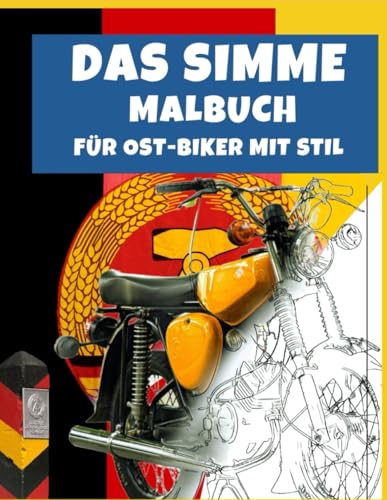 Das Simme Malbuch: Für Ost-Biker mit Stil