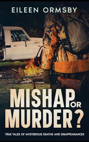 Mishap or Murder?: True Tales of Mysterious Deaths and Disappearances (Tangled Webs True Crime)