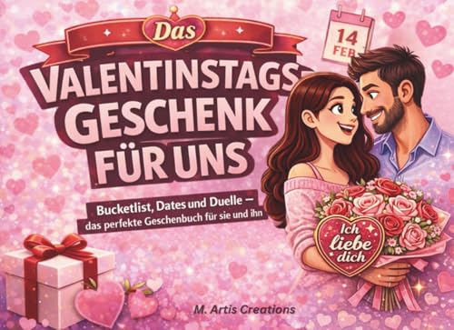 Das Valentinstag Geschenk für ihn und sie: Bucketlist, Dates und Duelle - Das perfekte Geschenkbuch für uns (Duell und Challenge Premium Bücher)