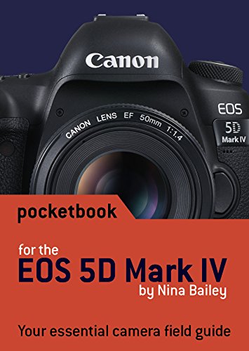Canon EOS 5D Mark IV Pocketbook: camera field guide