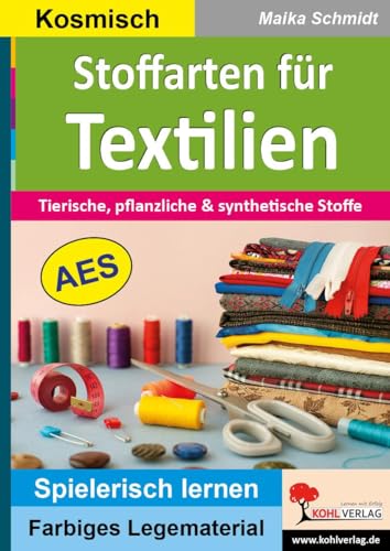Stoffarten für Textilien: Tierische, pflanzliche und synthetische Stoffe (Montessori-Reihe: Lern- und Legematerial)