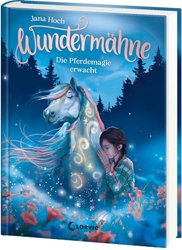 Wundermähne (Band 1) - Die Pferdemagie erwacht: Ein gemaltes Traumpferd und ein verborgenes Tal erwarten dich - Fantastische Kinderbuchreihe zum Davonträumen für Pferdefans ab 7 Jahren